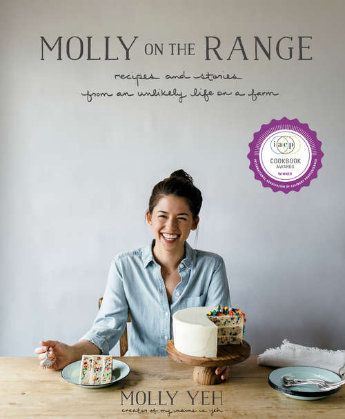 Book cover of Molly on the Range: Recipes and Stories from An Unlikely Life on a Farm
