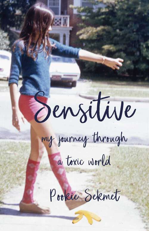 Book cover of Sensitive: My Journey through a Toxic World