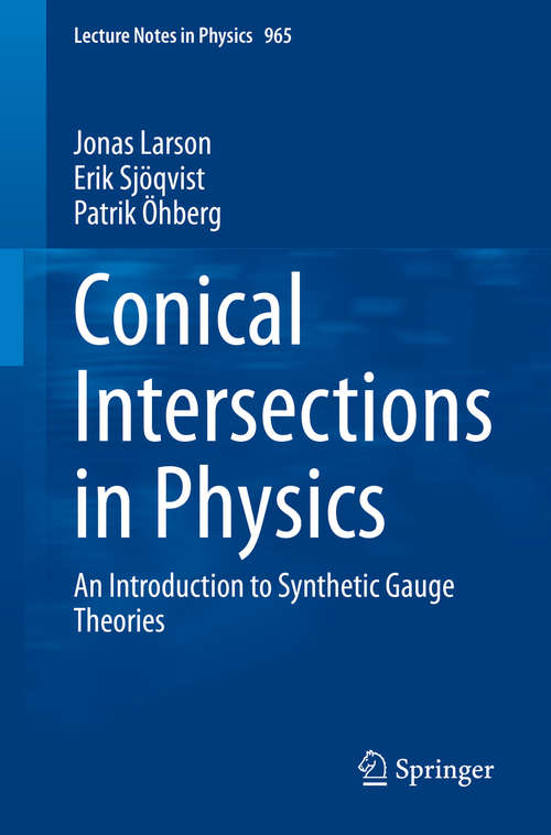 Conical Intersections in Physics: An Introduction to Synthetic Gauge Theories (Lecture Notes in Physics #965)