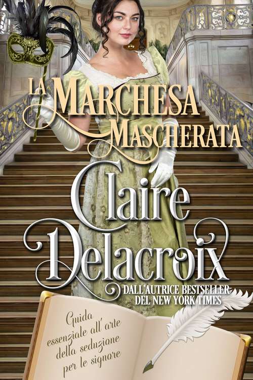 Book cover of La marchesa mascherata (La guida essenziale all'arte della seduzione per le signore #2)