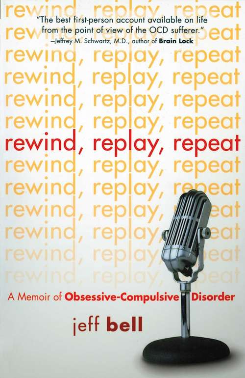 Book cover of Rewind Replay Repeat: A Memoir of Obsessive Compulsive Disorder
