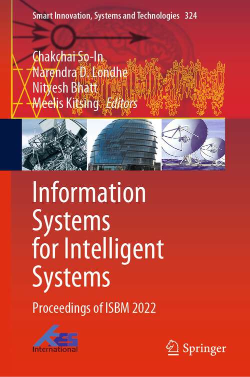 Book cover of Information Systems for Intelligent Systems: Proceedings of ISBM 2022 (1st ed. 2023) (Smart Innovation, Systems and Technologies #324)
