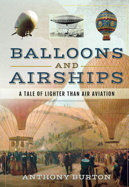 Book cover of Balloons and Airships: A Tale of Lighter Than Air Aviation