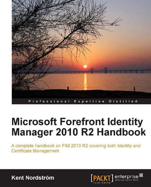 Book cover of Microsoft Forefront Identity Manager 2010 R2 Handbook