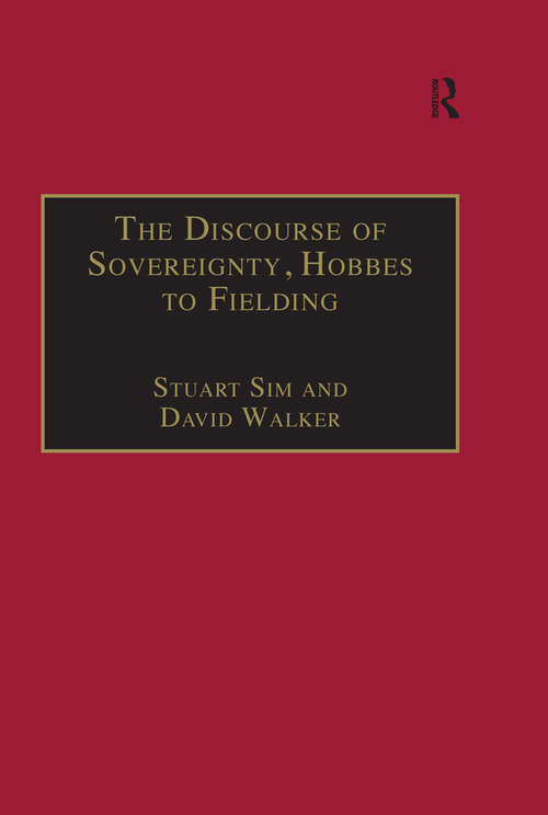 The Discourse of Sovereignty, Hobbes to Fielding: The State of Nature and the Nature of the State (Studies in Early Modern English Literature)