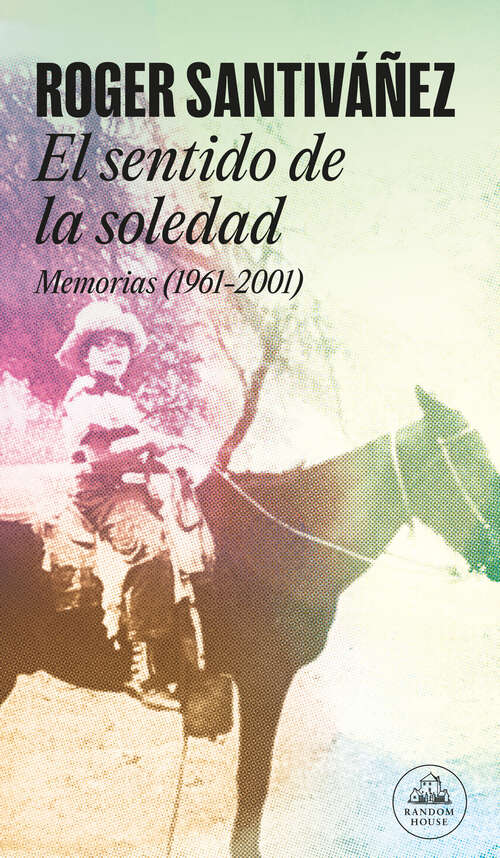 Book cover of El sentido de la soledad: Memorias (1961-2001)