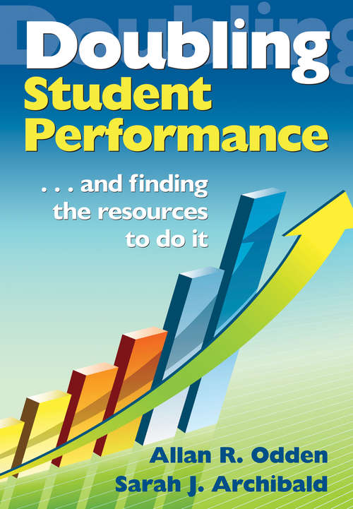 Doubling Student Performance: . . . And Finding the Resources to Do It