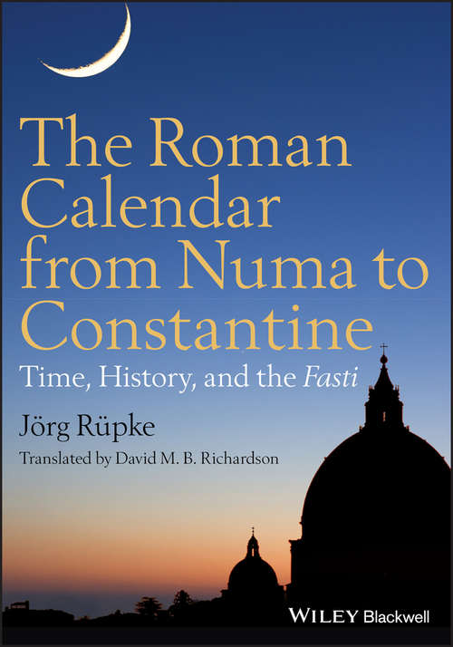 Book cover of The Roman Calendar from Numa to Constantine