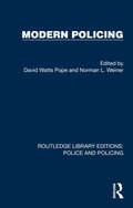 Modern Policing (Routledge Library Editions: Police and Policing)