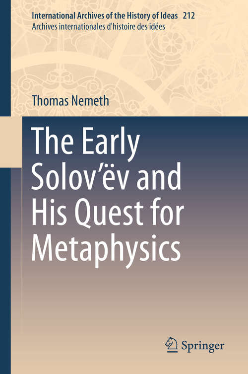 Book cover of The Early Solov'ëv and His Quest for Metaphysics