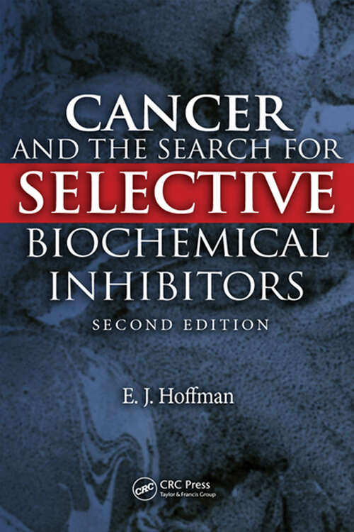 Book cover of Cancer and the Search for Selective Biochemical Inhibitors