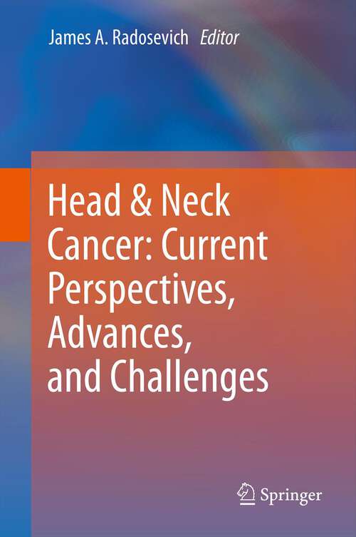 Book cover of Head & Neck Cancer: Current Perspectives, Advances, and Challenges