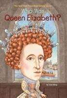 Who Was Queen Elizabeth? (Who was?)