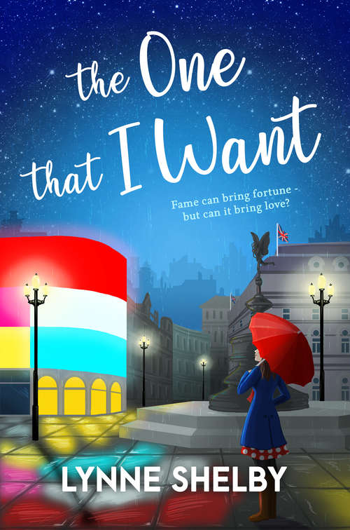 Book cover of The One That I Want: The Theatreland Series (The Theatreland Series #1)
