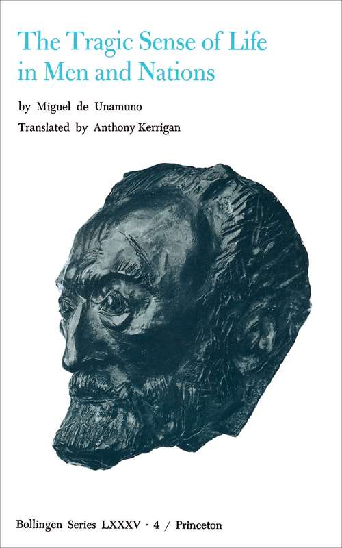 Selected Works of Miguel de Unamuno, Volume 4: The Tragic Sense of Life in Men and Nations (Selected Works of Miguel de Unamuno #1)