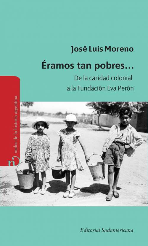 Book cover of Éramos tan pobres: De la caridad colonial a la fundación  Eva Perón