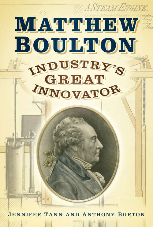 Book cover of Matthew Boulton: Industry's Great Innovator