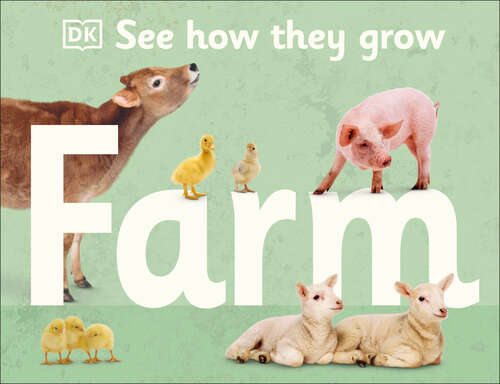 Book cover of See How They Grow: Farm (See How They Grow)