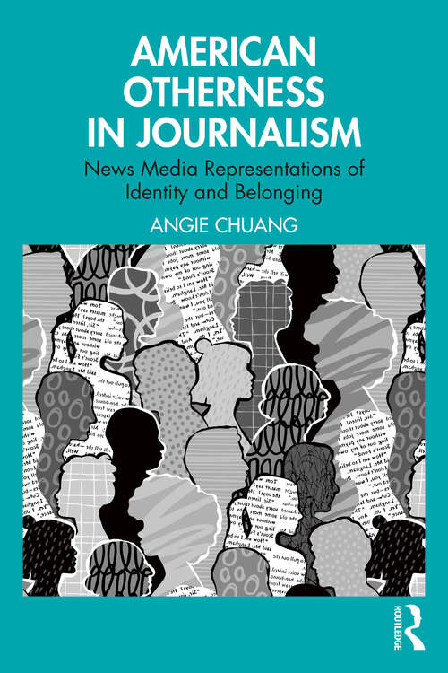 Book cover of American Otherness in Journalism: News Media Representations of Identity and Belonging (1)