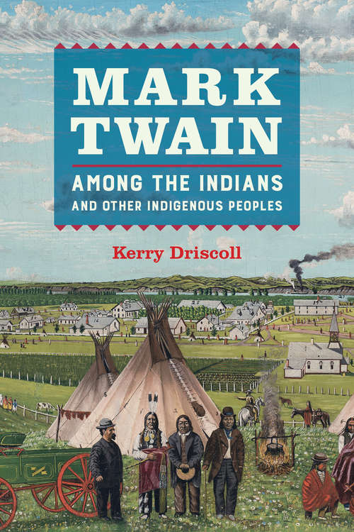 Book cover of Mark Twain among the Indians and Other Indigenous Peoples