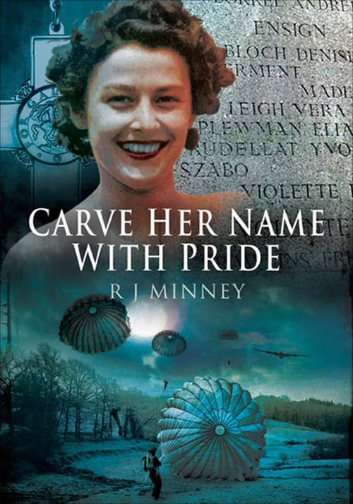 Book cover of Carve Her Name with Pride: The Story Of Violette Szabo (Pen and Sword Military Classics)