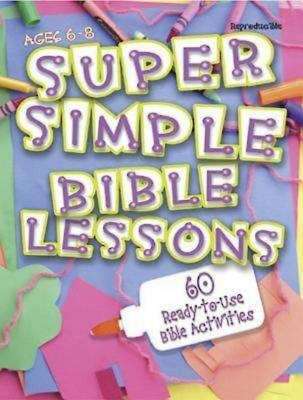 Book cover of Super Simple Bible Lessons (Ages 6-8)