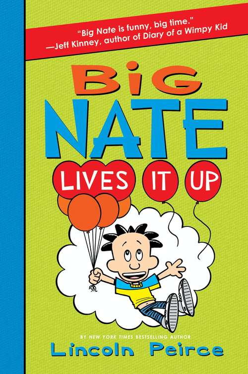 Book cover of Big Nate Lives It Up (Big Nate #7)