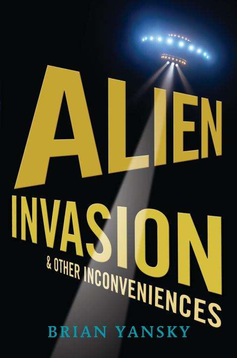 Book cover of Alien Invasion and Other Inconveniences