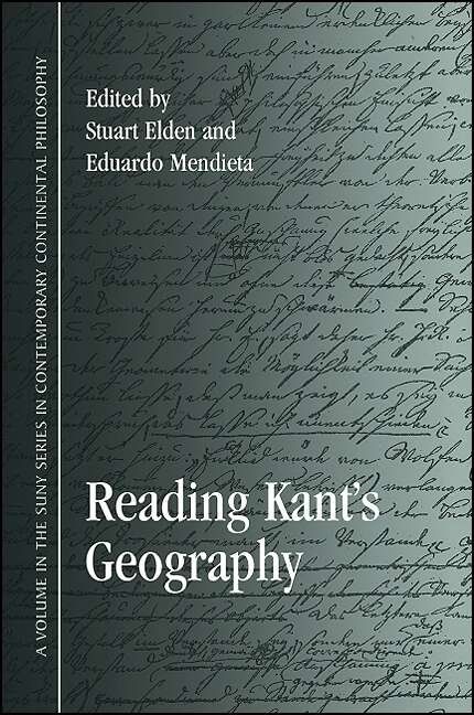 Book cover of Reading Kant's Geography (SUNY series in Contemporary Continental Philosophy)
