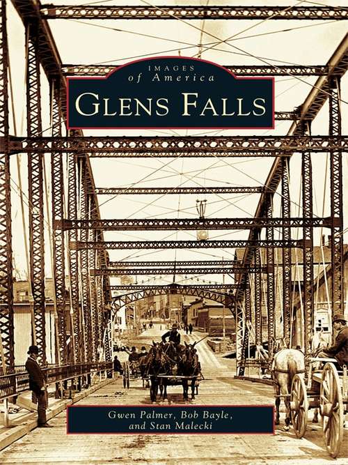 Glens Falls: People And Places (Images of America)