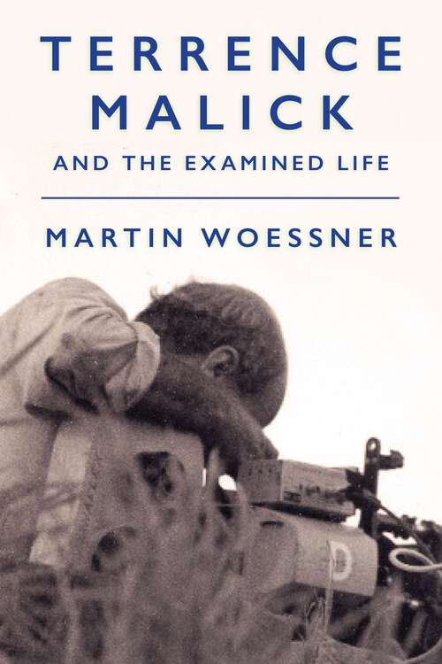 Book cover of Terrence Malick and the Examined Life (Intellectual History of the Modern Age)