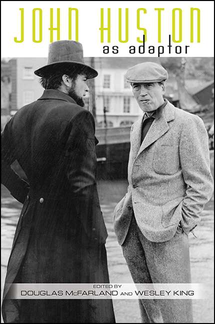 Book cover of John Huston as Adaptor: John Huston As Adaptor P (SUNY series, Horizons of Cinema)
