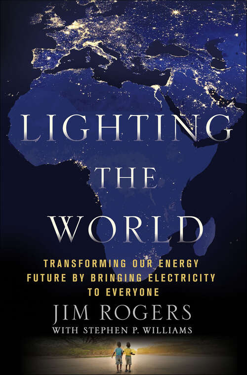 Book cover of Lighting the World: Transforming Our Energy Future by Bringing Electricity to Everyone
