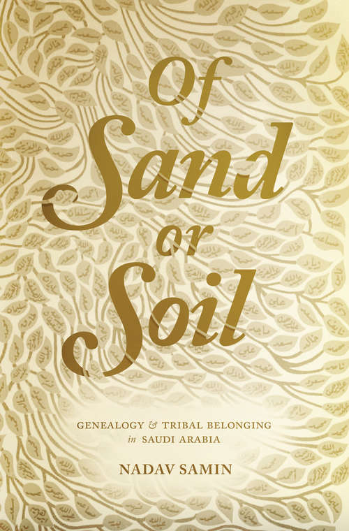 Book cover of Of Sand or Soil: Genealogy and Tribal Belonging in Saudi Arabia