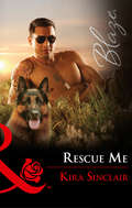 Rescue Me (Uniformly Hot! Ser. #Book 74)