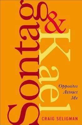 Book cover of Sontag and Kael: Opposites Attract Me