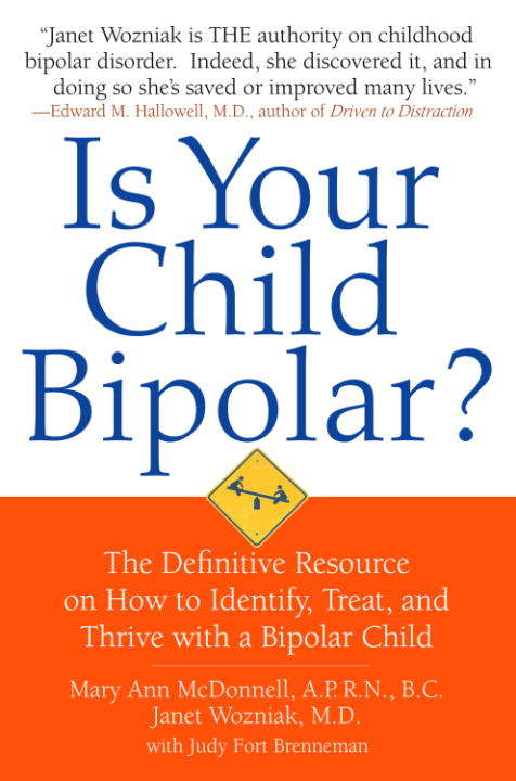 Is Your Child Bipolar? The Definitive Resource on How to Identify, Treat, and Thrive with a Bipolar Child