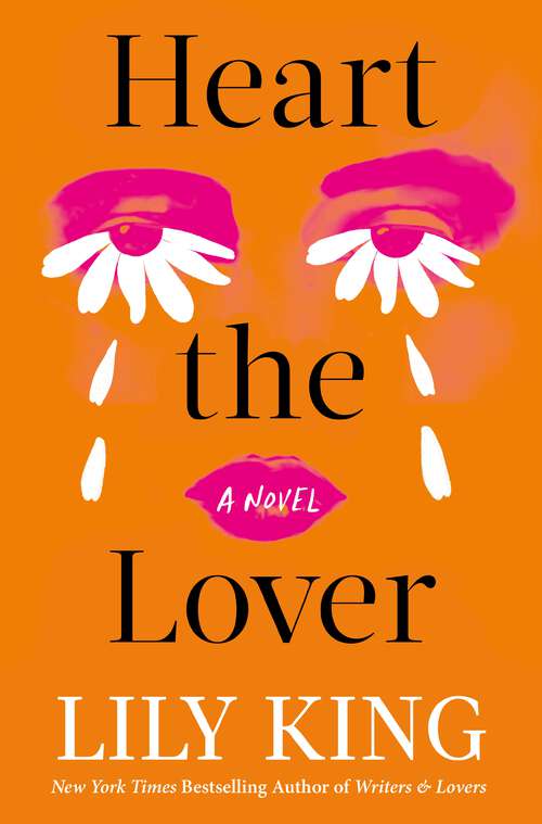 Book cover of Heart the Lover: A Novel