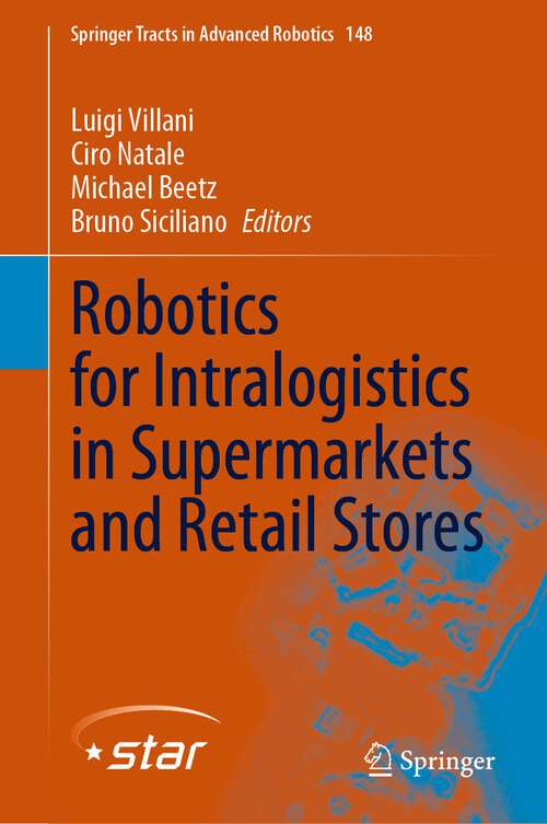 Book cover of Robotics for Intralogistics in Supermarkets and Retail Stores (1st ed. 2022) (Springer Tracts in Advanced Robotics #148)
