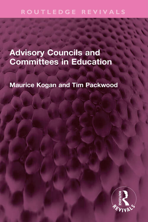 Book cover of Advisory Councils and Committees in Education (Routledge Revivals)