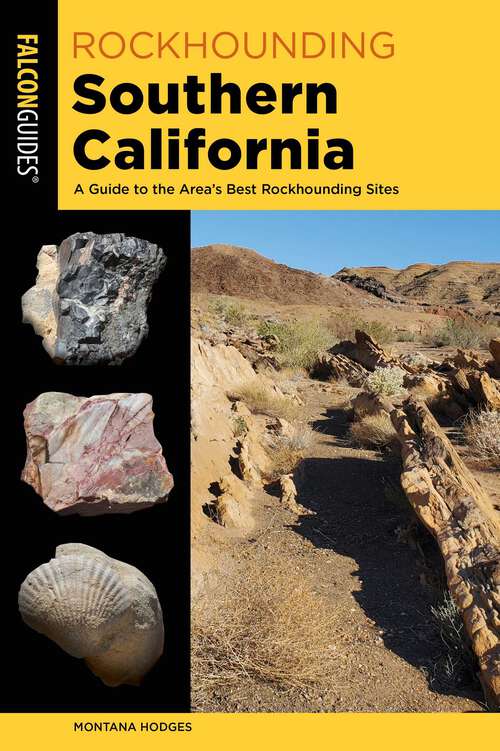 Book cover of Rockhounding Southern California: A Guide to the Area's Best Rockhounding Sites (Rockhounding Series)