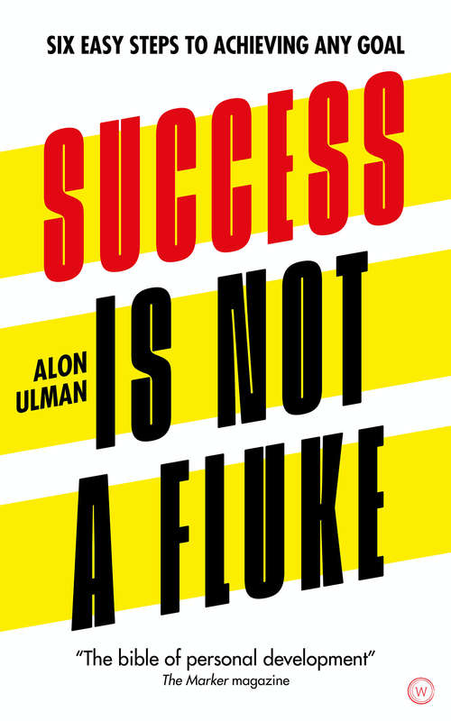Book cover of Success is Not a Fluke: Six Easy Steps To Achieving Any Goal