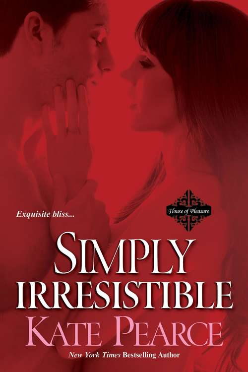 Book cover of Simply Irresistible (House of Pleasure)
