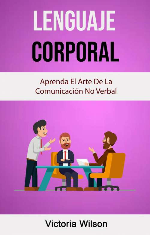 Book cover of Lenguaje Corporal: Aprenda El Arte De La Comunicación No Verbal