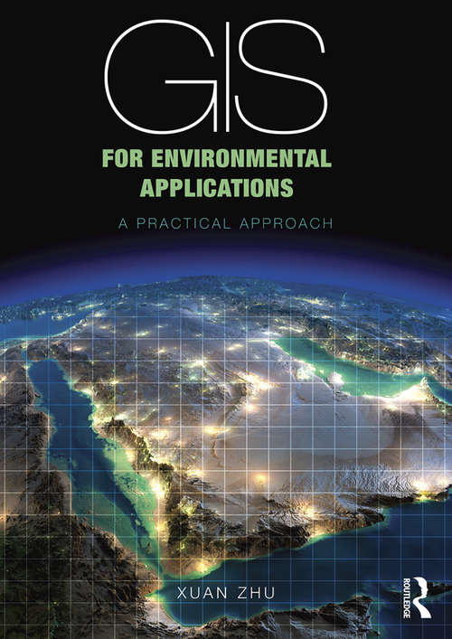 GIS for Environmental Applications: A practical approach