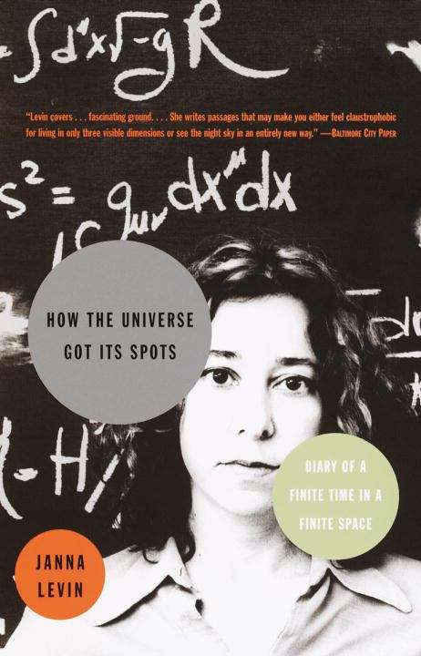 How the Universe Got Its Spots: Diary of A Finite Time in A Finite Space