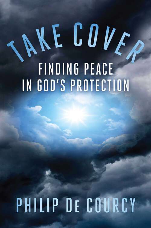 Book cover of Take Cover: Finding Peace in God's Protection