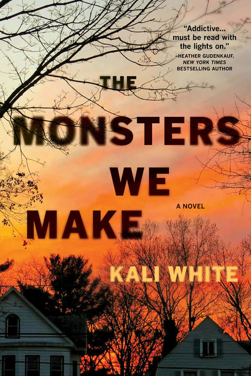 The Monsters We Make: A Novel
