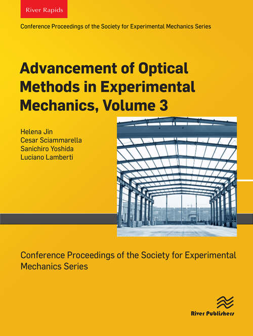Book cover of Advancement of Optical Methods in Experimental Mechanics, Volume 3: Proceedings of the 2013 Annual Conference on Experimental and Applied Mechanics (1)