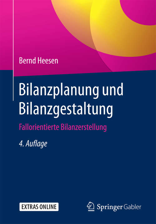 Book cover of Bilanzplanung und Bilanzgestaltung: Fallorientierte Bilanzerstellung